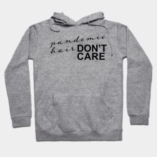 Pandemic Hair, Don't Care Hoodie